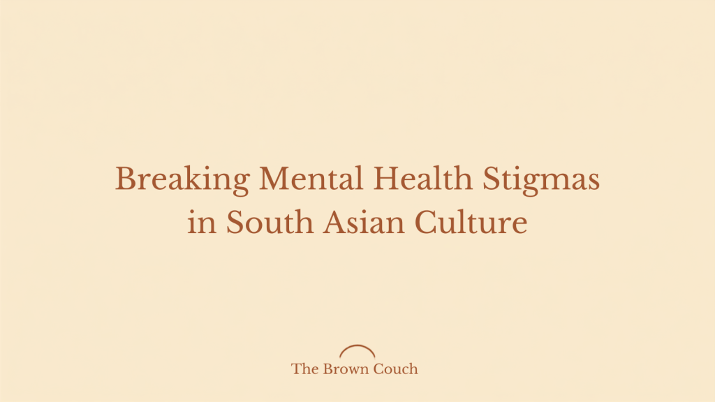 Breaking Mental Health Stigmas in South Asian&nbsp;Culture